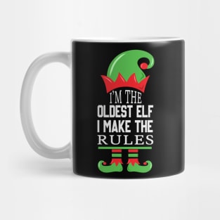 Funny Saying I'm The Oldest Elf I Make The Rules Mug